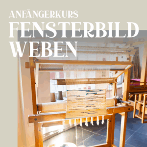 Eigenes Fensterbild weben (Anfängerkurs)